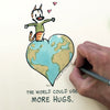 'The World Could Use More Hugs' Lithograph (Signed and Numbered)