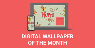  MUTTS Digital Wallpaper of the Month: November 2023