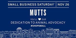  Shop Small at MUTTS on Small Business Saturday!