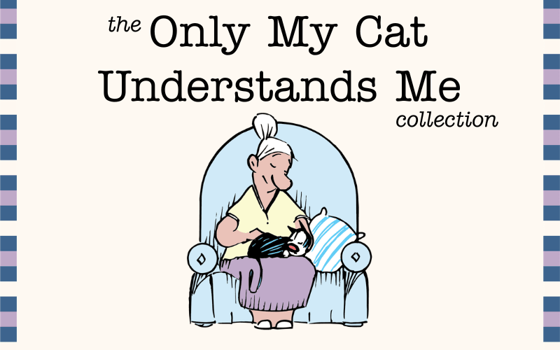'Only My Cat Understands Me' Collection - MUTTS