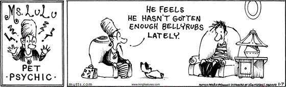 January 7 2025, Daily Comic Strip: In this MUTTS strip, Ms. Lulu the pet psychic tells Ozzie that Earl "feels he hasn't gotten enough belly rubs lately."