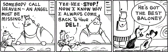 February 17 2025, Daily Comic Strip: In this MUTTS strip, Butchie tells a customer, "Somebody call heaven - an angel must be missing!" She giggles and replies, "Stop! Now I know why I always come back to your deli." Mooch tells Earl, "He's got the best baloney."