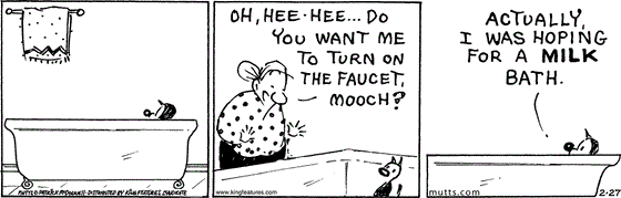 February 27 2025, Daily Comic Strip: In this MUTTS strip, Mooch is sitting in an empty tub when Millie finds him and says, "Oh, do you want me to turn on the faucet, Mooch?" He replies, "Actually I was hoping for a milk bath."