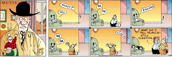 April 21 2024, Sunday Comic Strip: In this colorful MUTTS comic, Mooch peeks around the corner and asks Earl, "Ready?" When he says, "Yes." Mooch appears dressed as Frank to Earl's amusement. When Earl calls for an "Encore," Mooch reappears dressed as Millie. The pair hear the door click and when Frank and Millie enter, they act as if they've been napping when Frank says, "What did I tell ya, Millie — still sleeping."
