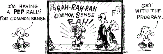 May 9 2025, Daily Comic Strip: In this MUTTS strip, Doozy says, "I'm having a pep rally for common sense." She shouts at people passing by, "Rah-rah-rah common sense rah!" She adds, "Get with the program."