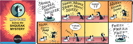 July 6 2025, Sunday Comic Strip: In this colorful MUTTS comic, Mooch wakes up to Earl's squeaky bone squeaking endlessly. He asks Earl, "Shmay I?" He begins stomping on the toy until its squeaker makes a deflated "Fwzzz." He says "Thank you," and returns to his bed. He then hears "Fwzzz, fwzzzz, fwzzz."