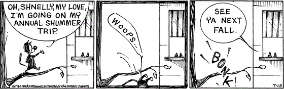 July 15 2025, Daily Comic Strip: In this MUTTS strip, Mooch climbs to the branch outside Shnelly's window and says, "Oh, Shnelly, my love, I'm going on my annual shummer trip." He slips and falls off the branch with a 'bonk.' Shnelly says, "See ya next fall."