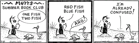July 31 2025, Daily Comic Strip: In this MUTTS Summer Book Club strip, Mooch reads, "One fish, two fish, red fish, blue fish." Crabby says, "Arg! I'm already confused!"
