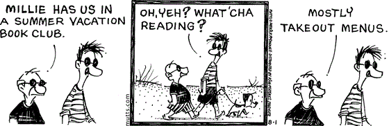 August 1 2025, Daily Comic Strip: In this MUTTS strip, Frank and Ozzie are walking the beach when Ozzie says, "Millie has us in a summer vacation book club." Ozzie asks, "Oh, yeh? What'cha reading?" Frank replies, "Mostly takeout menus."