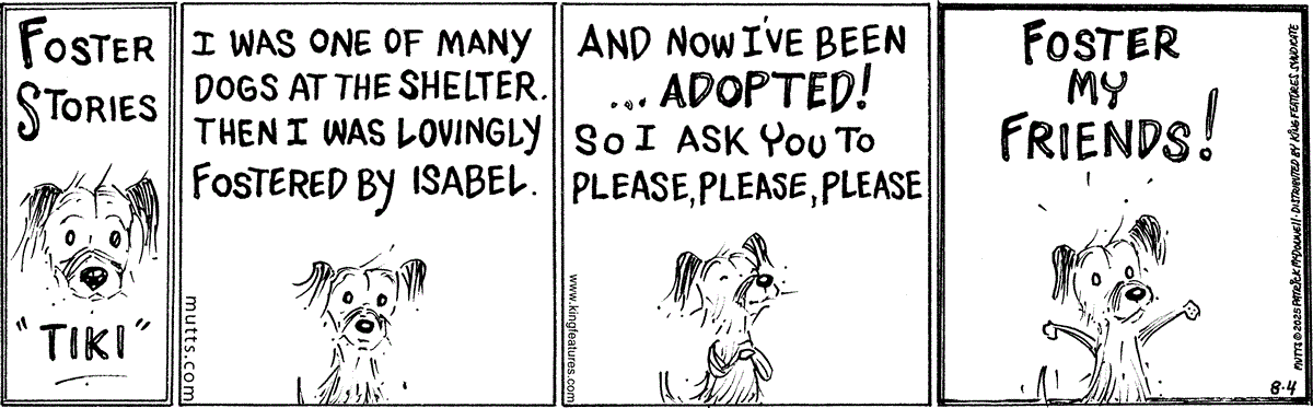 August 4 2025, Daily Comic Strip: In this special Clear the Shelters strip, a scruffy dog named Tiki says, 