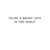 'You're a Bright Spot' Greeting Card