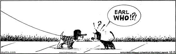 December 5 2024, Daily Comic Strip: In this MUTTS strip, Mooch sees Earl on a walk wearing a jacket and winter hat. He questions him, saying, "Earl who!?!"