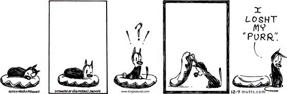 December 9 2024, Daily Comic Strip: In this MUTTS strip, Mooch is in his bed when he awakens with a fright. He looks around, then under his bed, then comes to the realization, "I losht my 'purr.'"