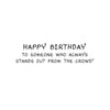 'One In Every Crowd' Birthday Card