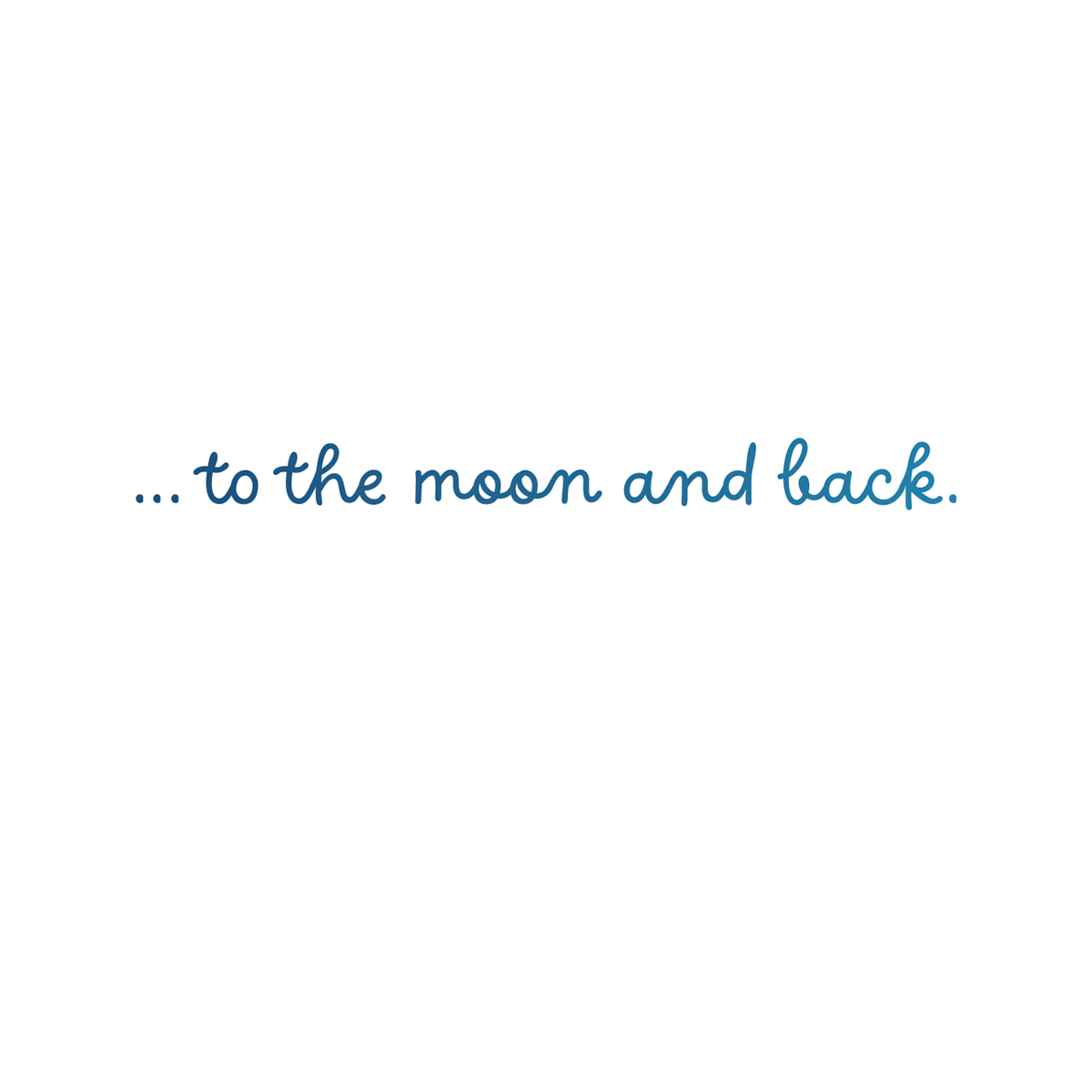 'To the Moon and Back' Greeting Card