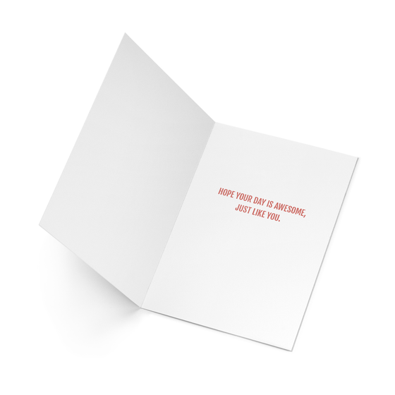 This fun birthday card features the message, "Happy birthday to one of my favorite people in the whole world." in colorful bold font.  Inside, the card reads, "Hope your day is awesome, just like you." 