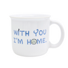 'With You, I'm Home' Mug