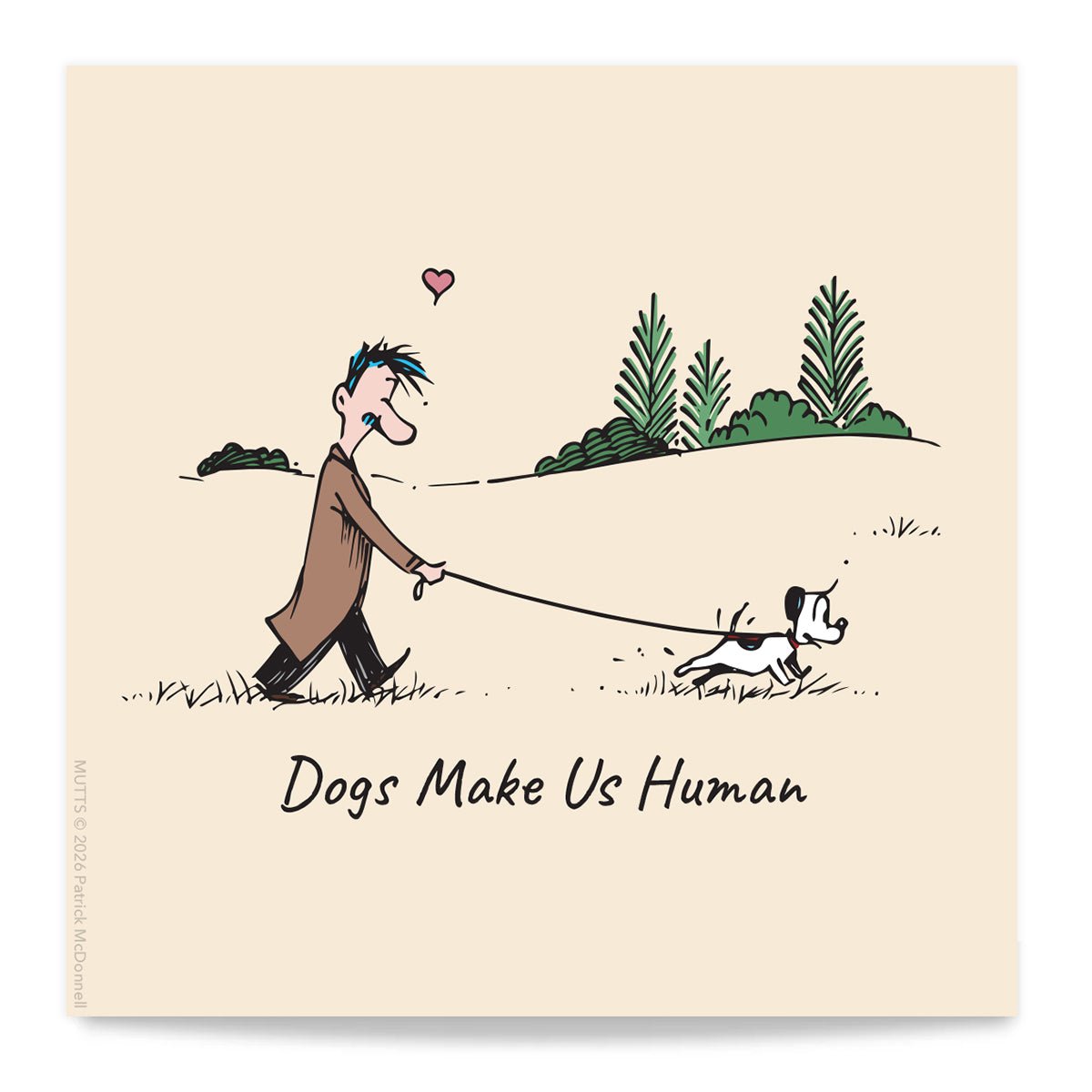 'Dogs Make Us Human' Standard Art Print – MUTTS