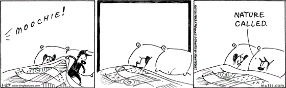 January 27 2024, Daily Comic Strip: In this MUTTS strip, Mooch and Earl are cozy in bed when a voice calls out "Moochie." He sleepily leaves then returns and explains, "Nature called." 