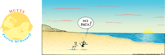August 6 2023, Sunday Comic Strip: In this colorful MUTTS comic, Earl and Mooch are standing on the beach looking out at the water. Mooch jumps and points yelling, "He's back!" 