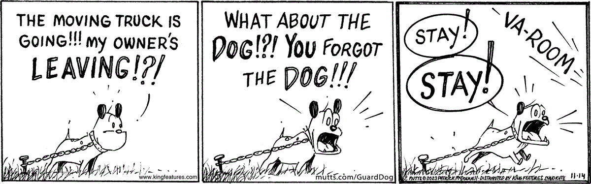 In this MUTTS comic strip, Guard Dog realizes his owner is driving away in a moving truck and leaving Guard Dog behind. 