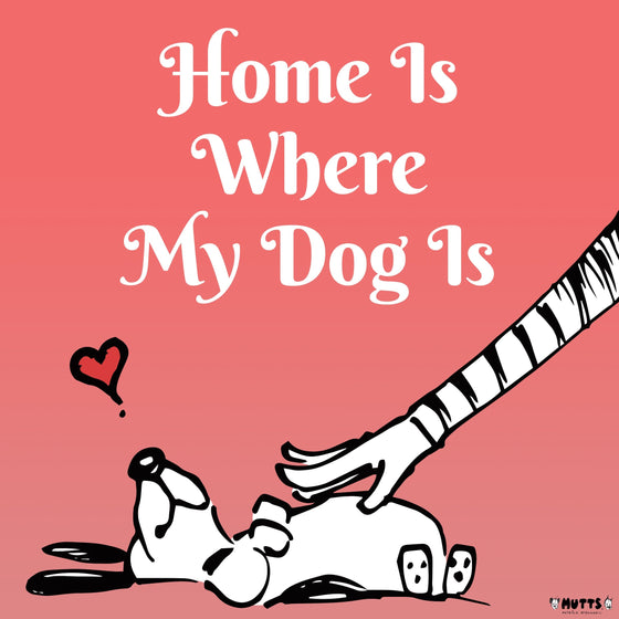 'Home Is Where My Dog Is' Print