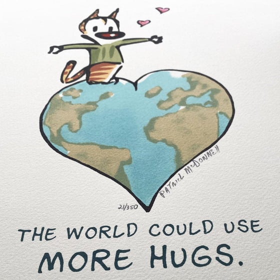 'The World Could Use More Hugs' Lithograph (Signed and Numbered)